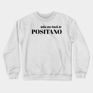 Take me back to Positano Crewneck Sweatshirt